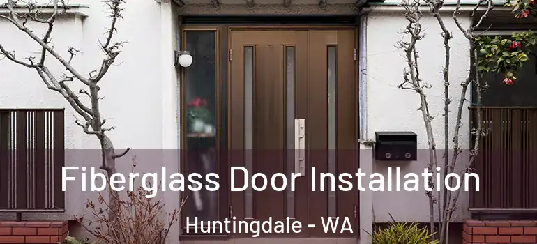Fiberglass Door Installation Huntingdale - WA