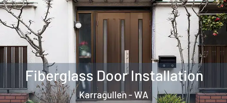  Fiberglass Door Installation Karragullen - WA