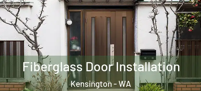  Fiberglass Door Installation Kensington - WA
