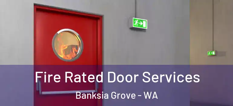 Fire Rated Door Services Banksia Grove - WA