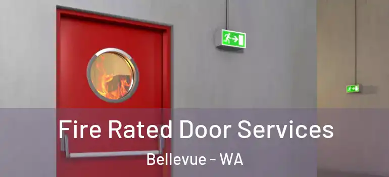 Fire Rated Door Services Bellevue - WA