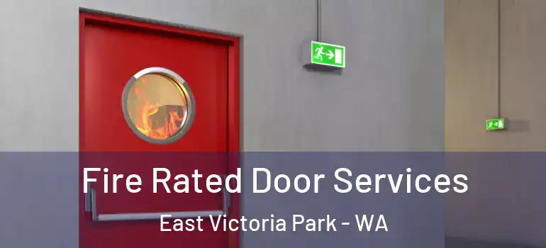 Fire Rated Door Services East Victoria Park - WA