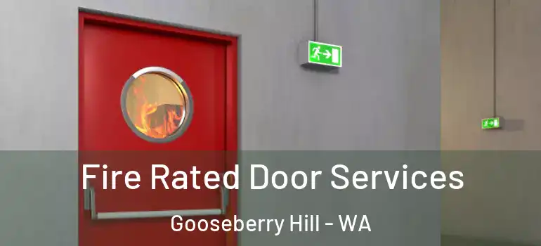 Fire Rated Door Services Gooseberry Hill - WA