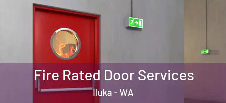 Fire Rated Door Services Iluka - WA