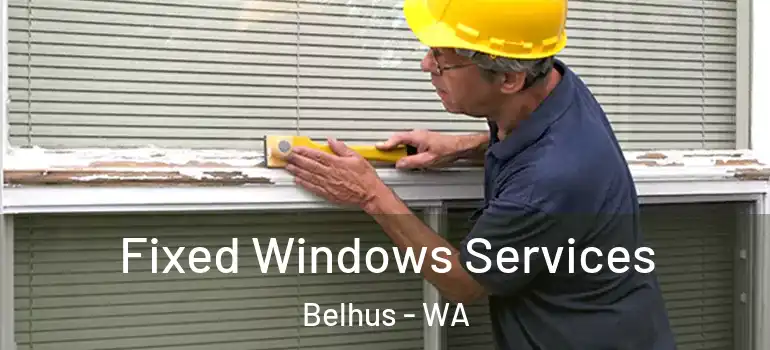 Fixed Windows Services Belhus - WA