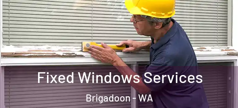 Fixed Windows Services Brigadoon - WA