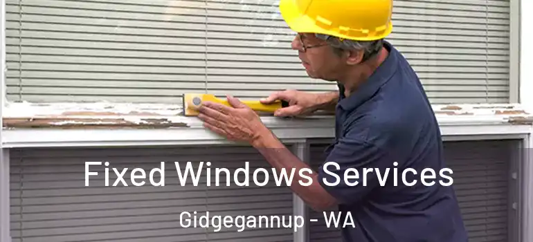 Fixed Windows Services Gidgegannup - WA