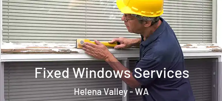 Fixed Windows Services Helena Valley - WA