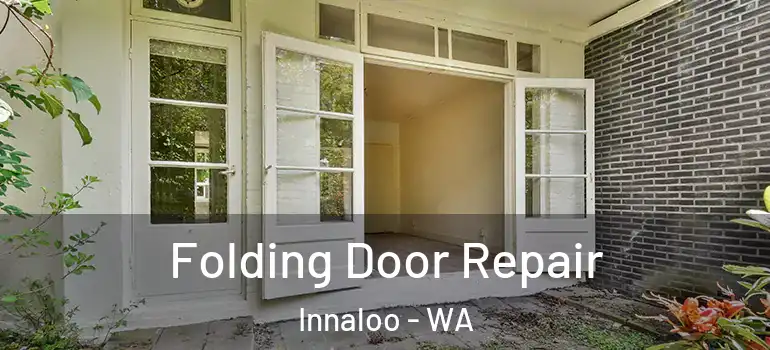  Folding Door Repair Innaloo - WA