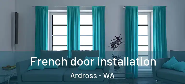  French door installation Ardross - WA
