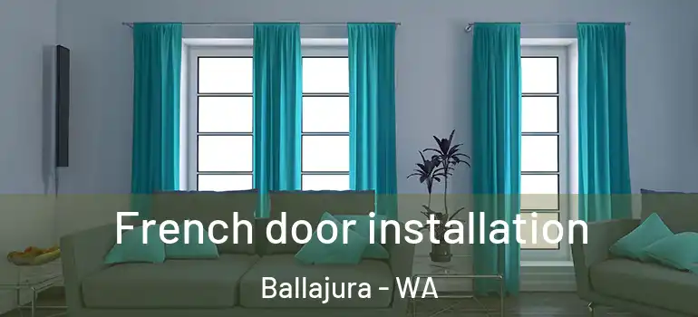  French door installation Ballajura - WA