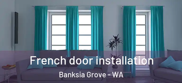 French door installation Banksia Grove - WA