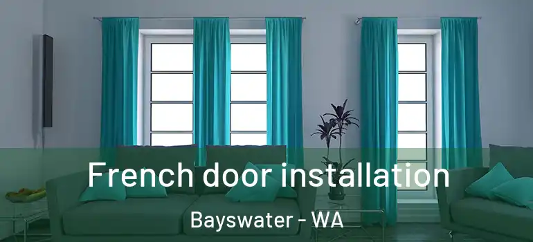 French door installation Bayswater - WA