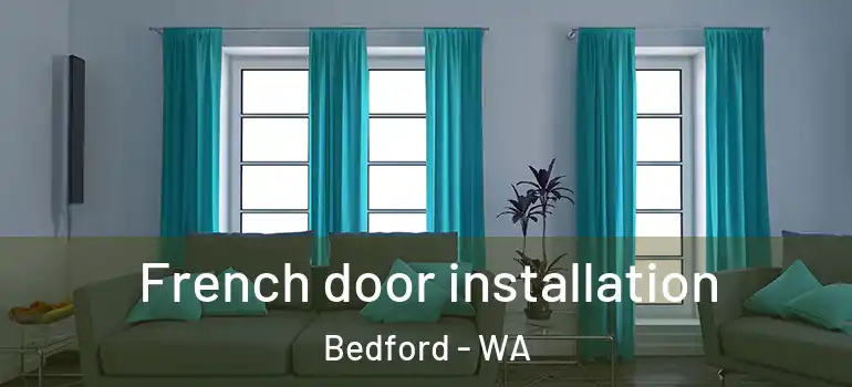 French door installation Bedford - WA