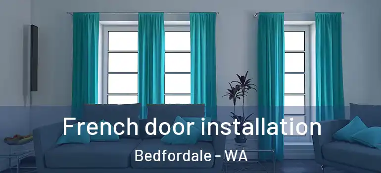  French door installation Bedfordale - WA