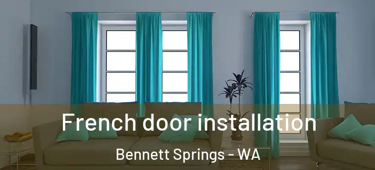  French door installation Bennett Springs - WA