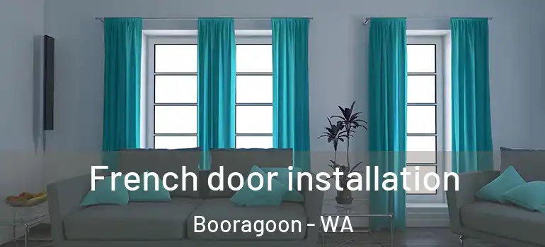 French door installation Booragoon - WA