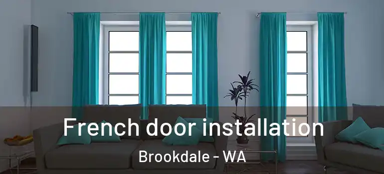  French door installation Brookdale - WA