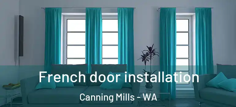  French door installation Canning Mills - WA
