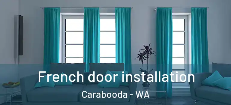  French door installation Carabooda - WA