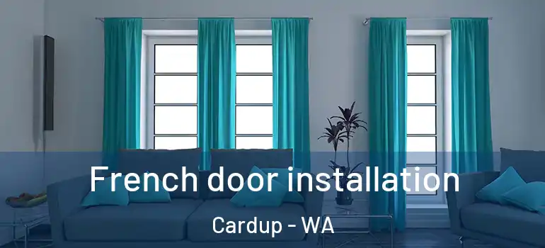  French door installation Cardup - WA