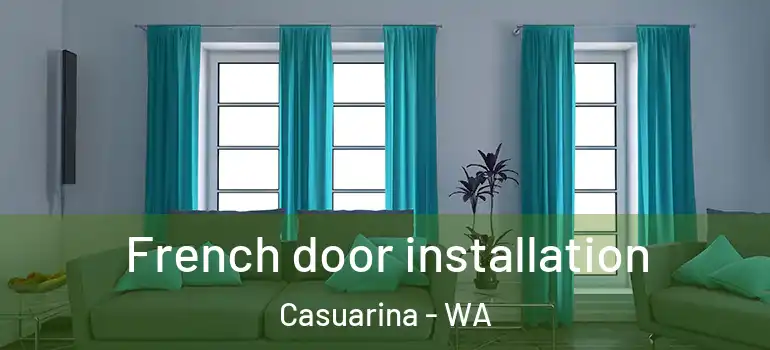French door installation Casuarina - WA