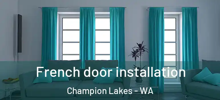  French door installation Champion Lakes - WA