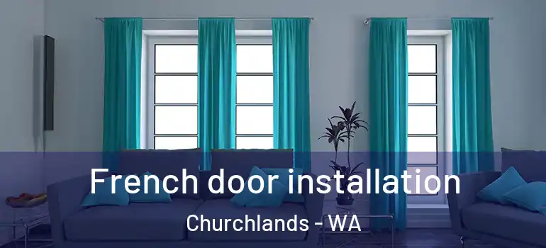 French door installation Churchlands - WA