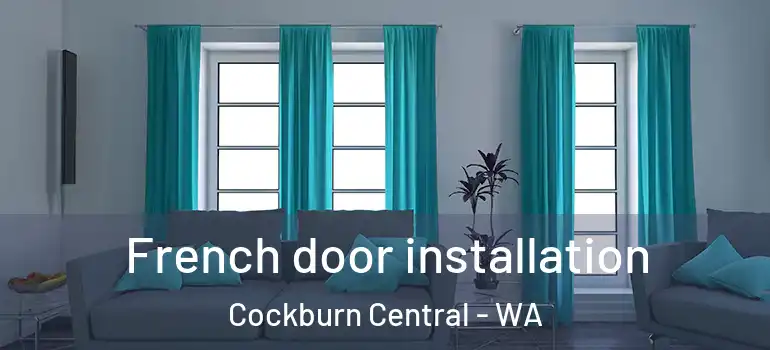 French door installation Cockburn Central - WA