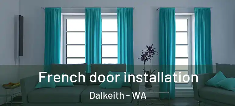  French door installation Dalkeith - WA