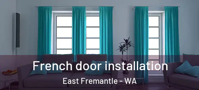  French door installation East Fremantle - WA