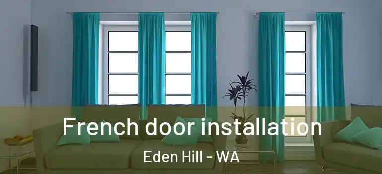  French door installation Eden Hill - WA