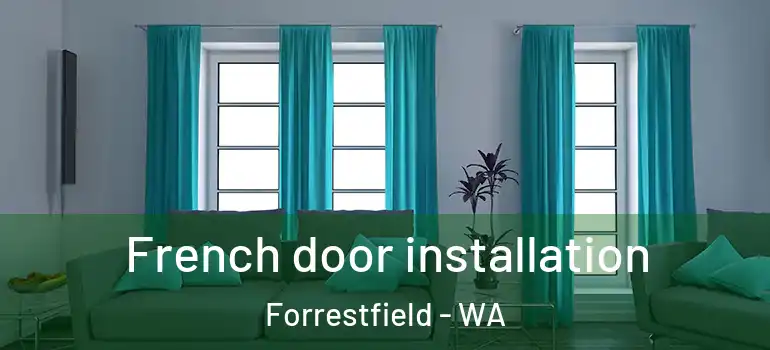  French door installation Forrestfield - WA