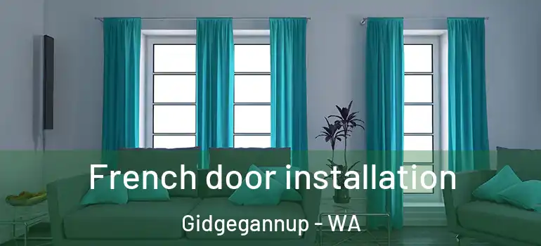 French door installation Gidgegannup - WA