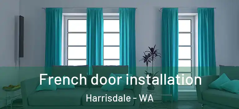  French door installation Harrisdale - WA