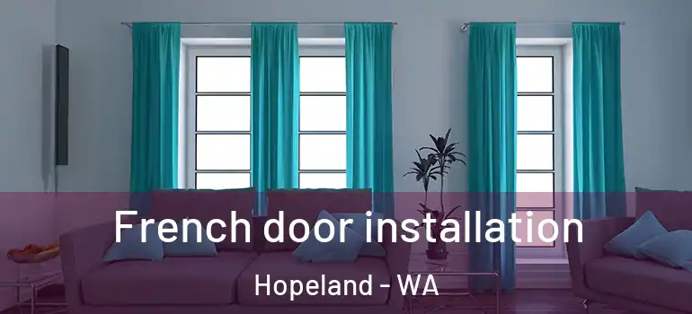 French door installation Hopeland - WA