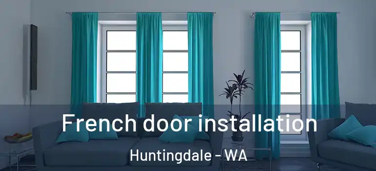 French door installation Huntingdale - WA