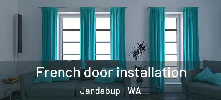  French door installation Jandabup - WA