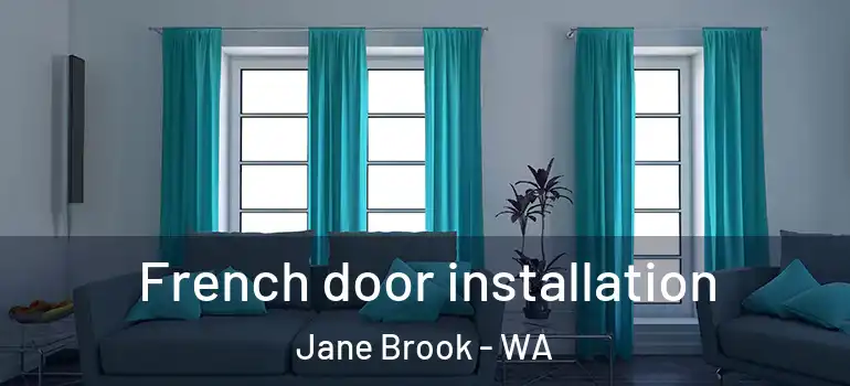 French door installation Jane Brook - WA