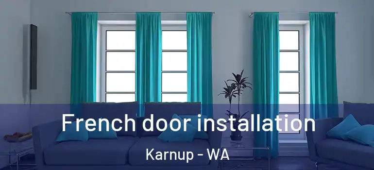  French door installation Karnup - WA