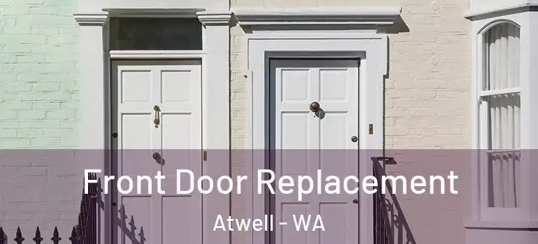  Front Door Replacement Atwell - WA