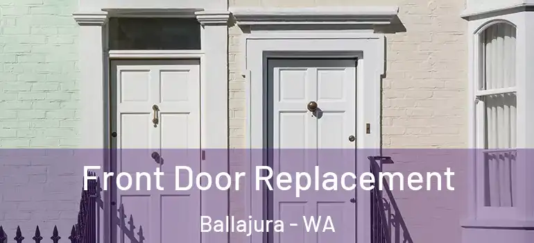Front Door Replacement Ballajura - WA