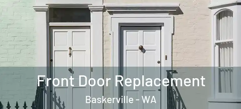Front Door Replacement Baskerville - WA