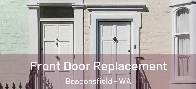  Front Door Replacement Beaconsfield - WA