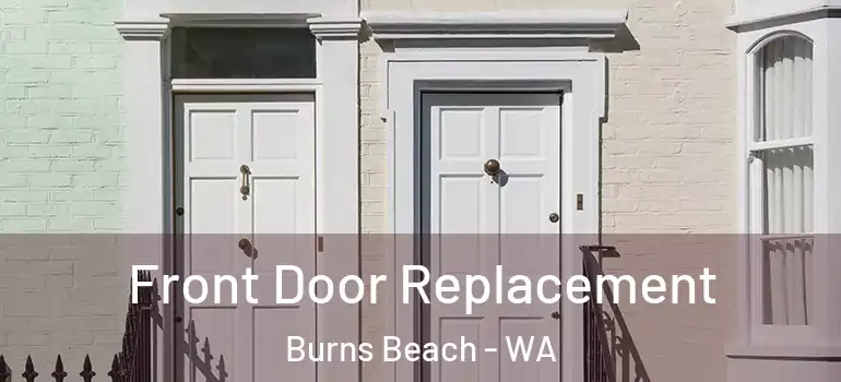  Front Door Replacement Burns Beach - WA