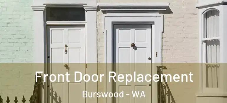  Front Door Replacement Burswood - WA
