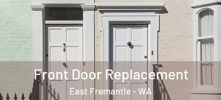  Front Door Replacement East Fremantle - WA