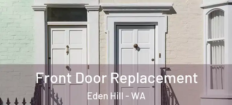  Front Door Replacement Eden Hill - WA
