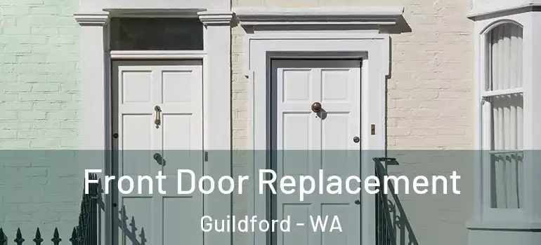 Front Door Replacement Guildford - WA