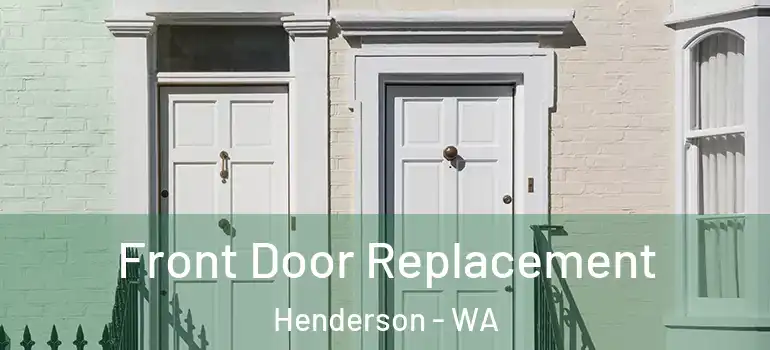 Front Door Replacement Henderson - WA
